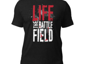 Life The Battle Field T-Shirt